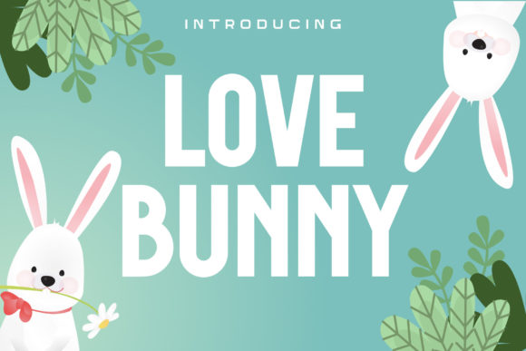 Love Bunny: A Bold Font for Clear Messaging
